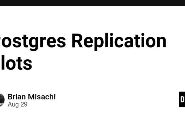 Postgres Replication Slots – DEV Community