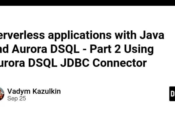 Serverless applications with Java and Aurora DSQL – Part 2 Using Aurora DSQL JDBC Connector