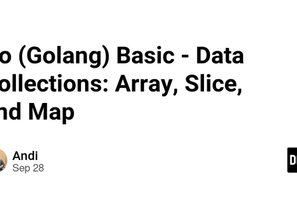 Go (Golang) Basic – Data Collections: Array, Slice, and Map