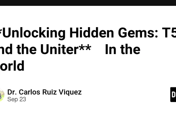 **Unlocking Hidden Gems: T5 and the Uniter** ⚡ In the world